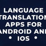 Top 9 Free Language Translation Apps for Android and iOS